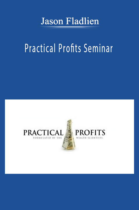 Practical Profits Seminar – Jason Fladlien