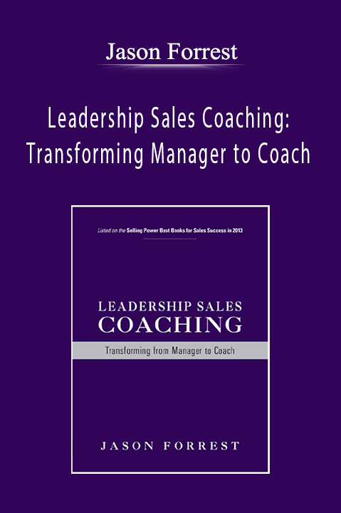 Leadership Sales Coaching: Transforming Manager to Coach – Jason Forrest