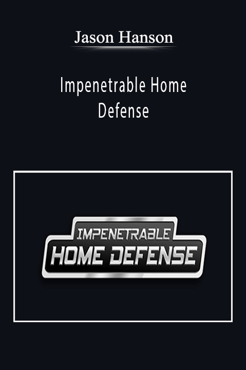 Impenetrable Home Defense – Jason Hanson