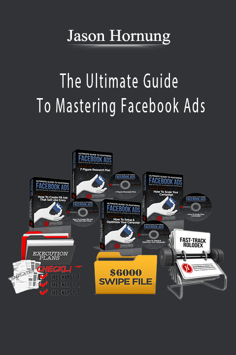 The Ultimate Guide To Mastering Facebook Ads – Jason Hornung