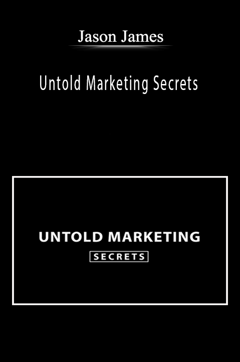 Untold Marketing Secrets – Jason James