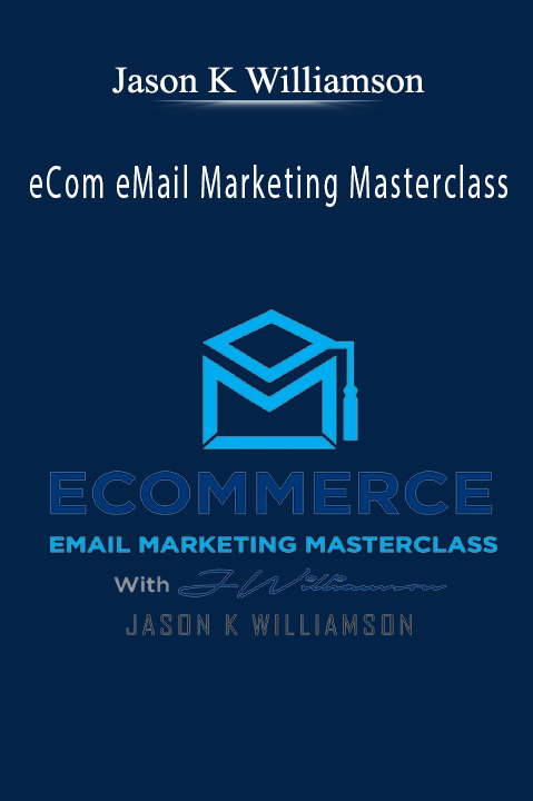 eCom eMail Marketing Masterclass – Jason K Williamson