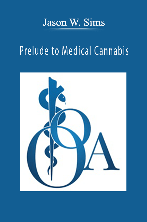 Prelude to Medical Cannabis – Jason W. Sims