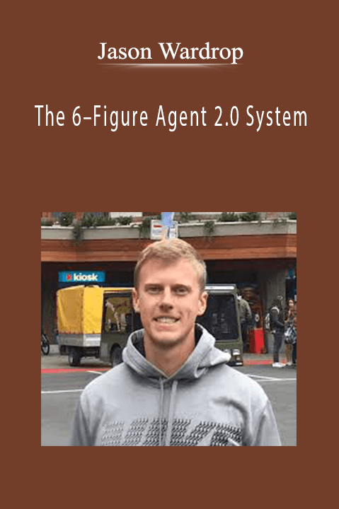 The 6–Figure Agent 2.0 System – Jason Wardrop