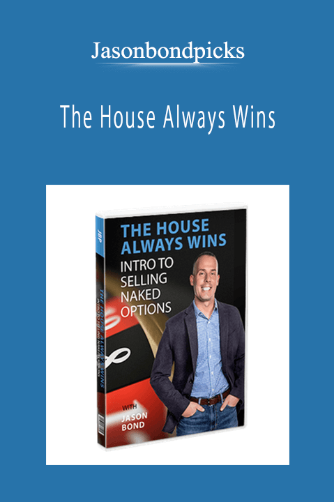 Jasonbondpicks - The House Always Wins