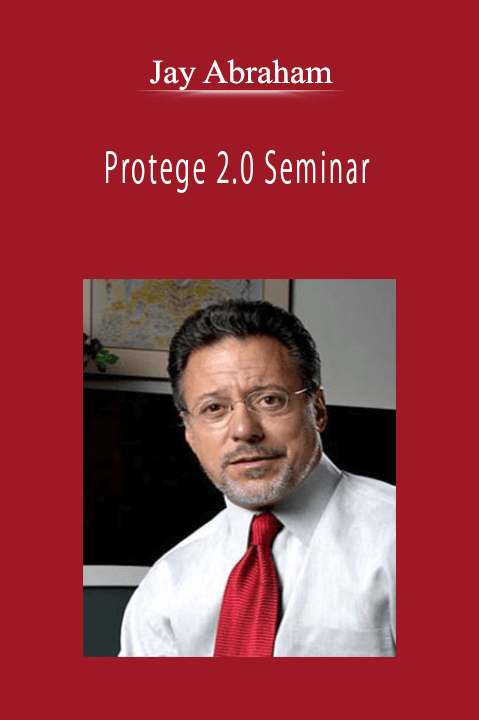 Jay Abraham - Protege 2.0 Seminar