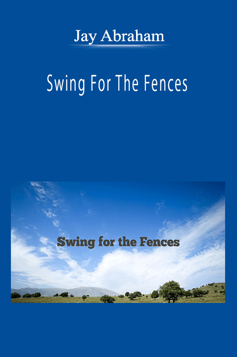 Jay Abraham - Swing For The Fences