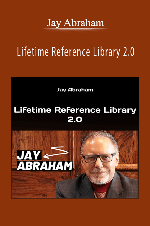 Lifetime Reference Library 2.0 – Jay Abraham