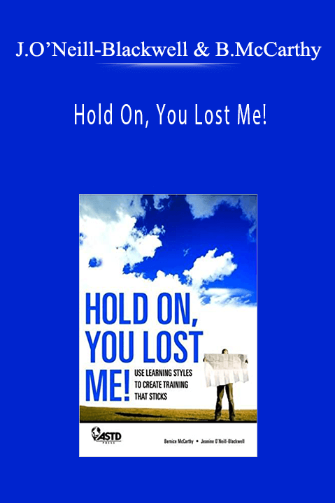 Jeanine O’Neill-Blackwell & Bernice McCarthy - Hold On, You Lost Me!