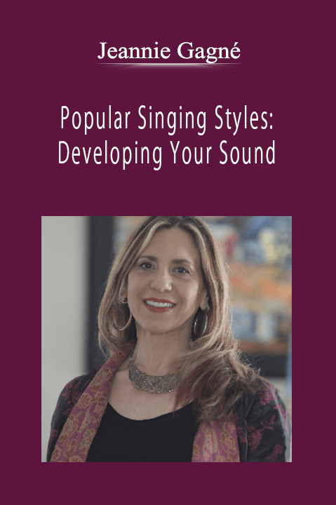 Jeannie Gagné - Popular Singing Styles: Developing Your Sound