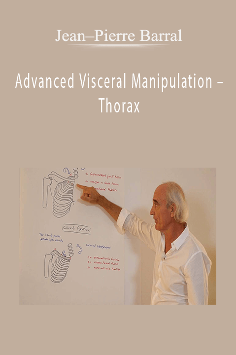 Advanced Visceral Manipulation – Thorax – Jean–Pierre Barral