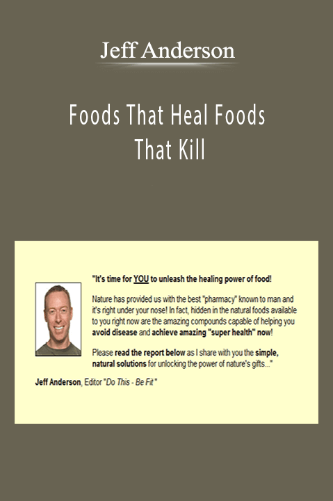 Jeff Anderson - Foods That Heal Foods That Kill