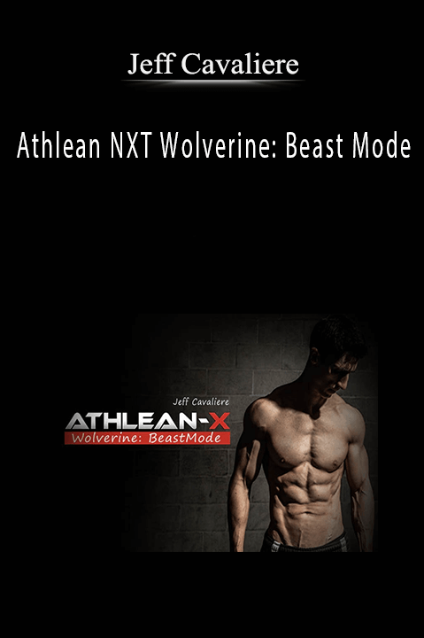 Athlean NXT Wolverine: Beast Mode – Jeff Cavaliere