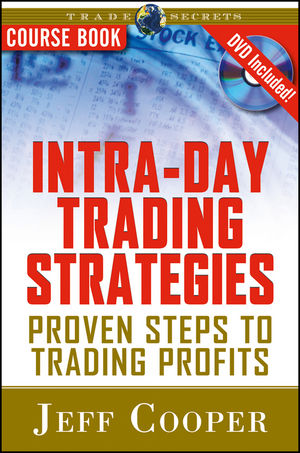 Jeff Cooper - Intra-day Trading Strategies. Proven Steps to Trading Profits