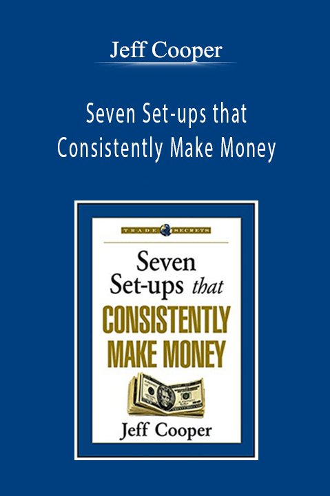 Jeff Cooper - Seven Set-ups that Consistently Make Money