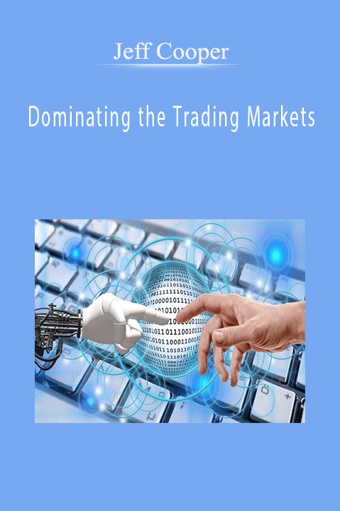 Dominating the Trading Markets – Jeff Cooper