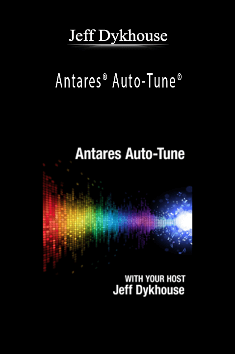 Antares Auto–Tune – Jeff Dykhouse