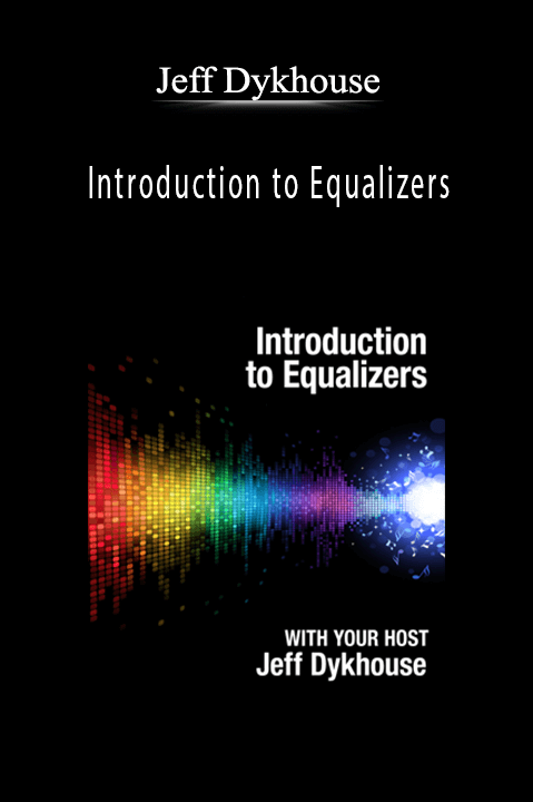 Introduction to Equalizers – Jeff Dykhouse