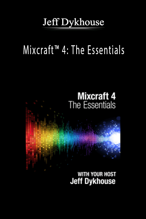 Mixcraft 4: The Essentials – Jeff Dykhouse