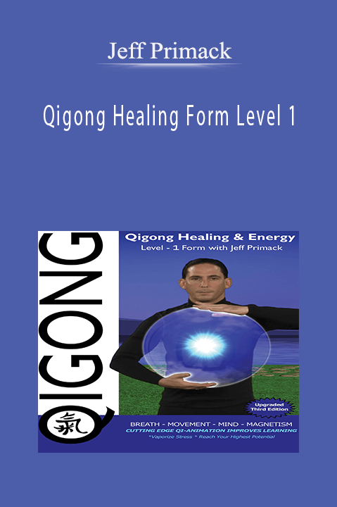 Qigong Healing Form Level 1 – Jeff Primack