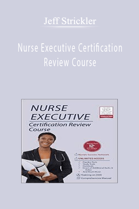 Nurse Executive Certification Review Course – Jeff Strickler