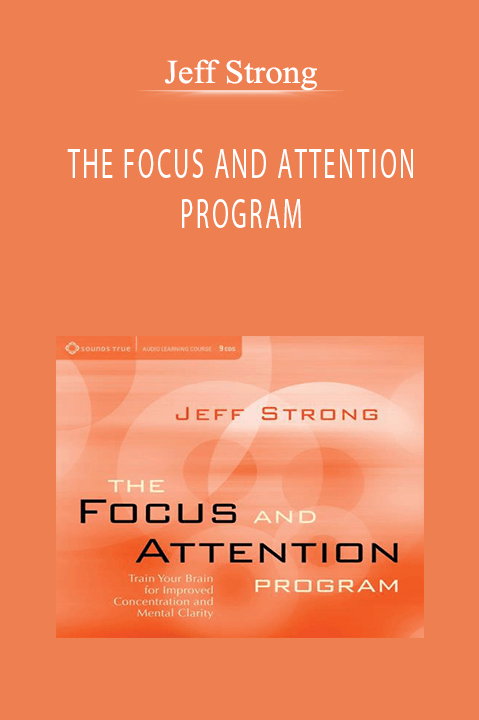 THE FOCUS AND ATTENTION PROGRAM – Jeff Strong