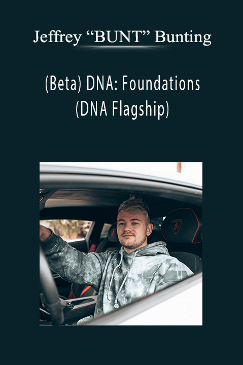 (Beta) DNA: Foundations(DNA Flagship) – Jeffrey “BUNT” Bunting