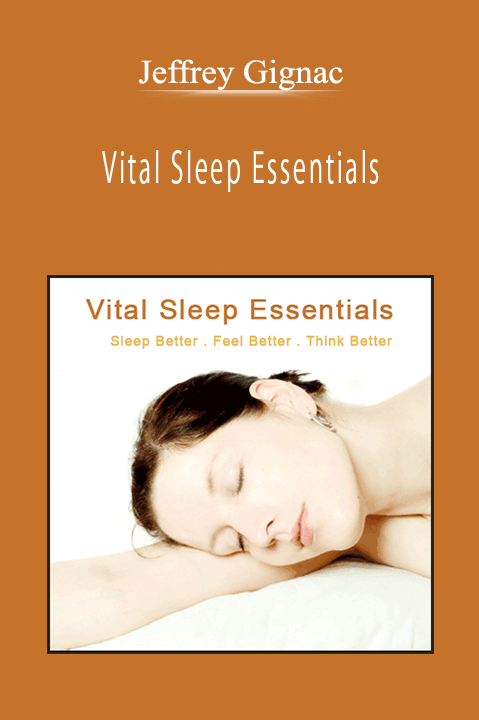 Jeffrey Gignac - Vital Sleep Essentials