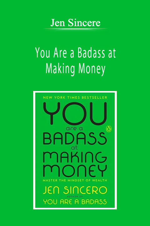 Jen Sincere - You Are a Badass at Making Money