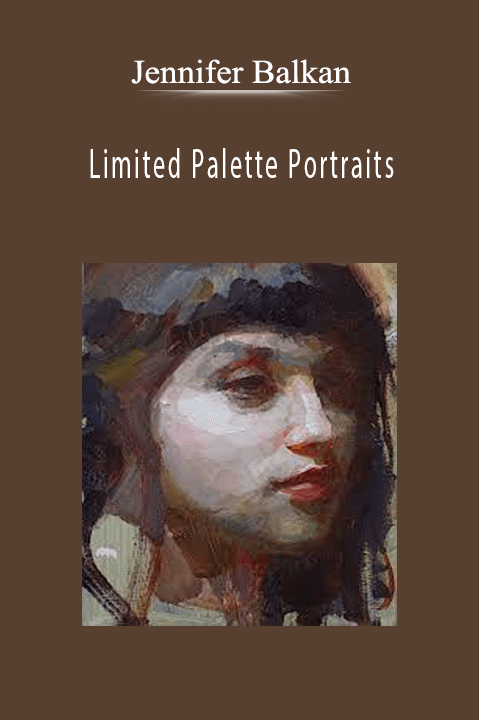 Jennifer Balkan: Limited Palette Portraits