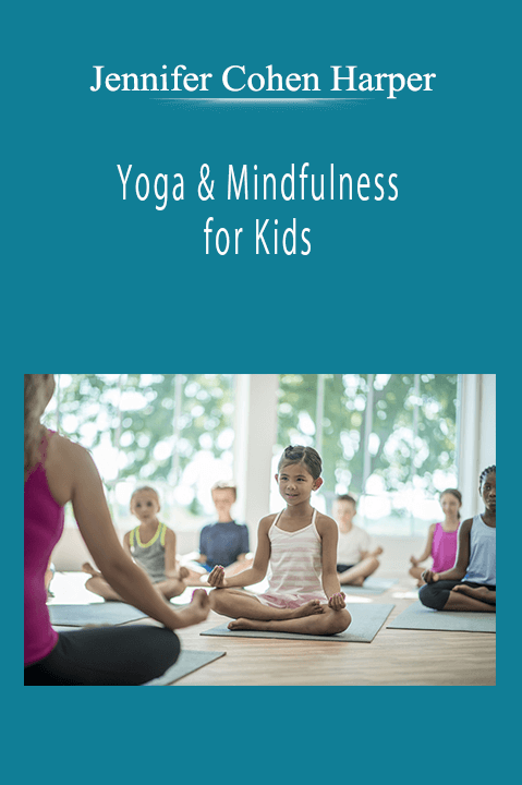 Jennifer Cohen Harper - Yoga & Mindfulness for Kids