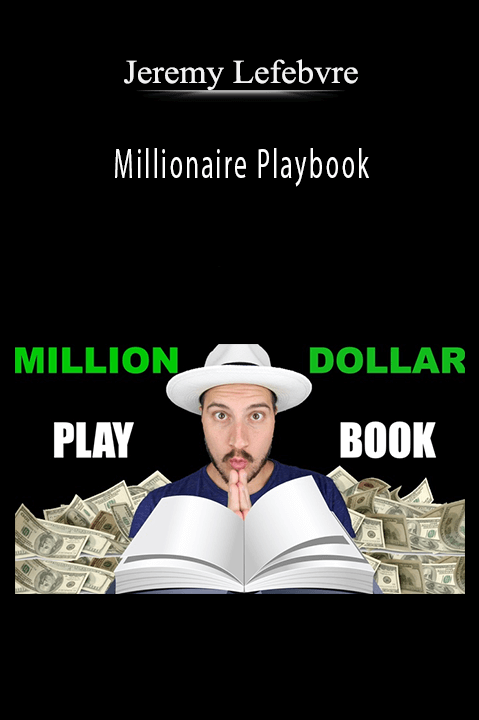 Millionaire Playbook – Jeremy Lefebvre