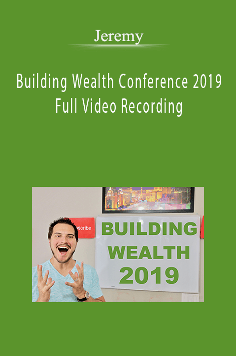 Building Wealth Conference 2019 Full Video Recording – Jeremy