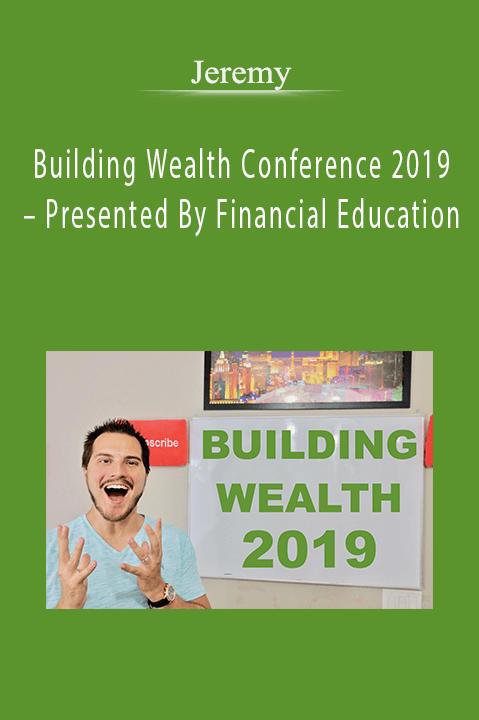 Building Wealth Conference 2019 – Presented By Financial Education – Jeremy