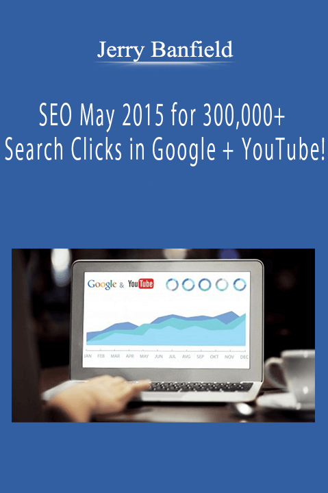 Jerry Banfield - SEO May 2015 for 300,000+ Search Clicks in Google + YouTube!