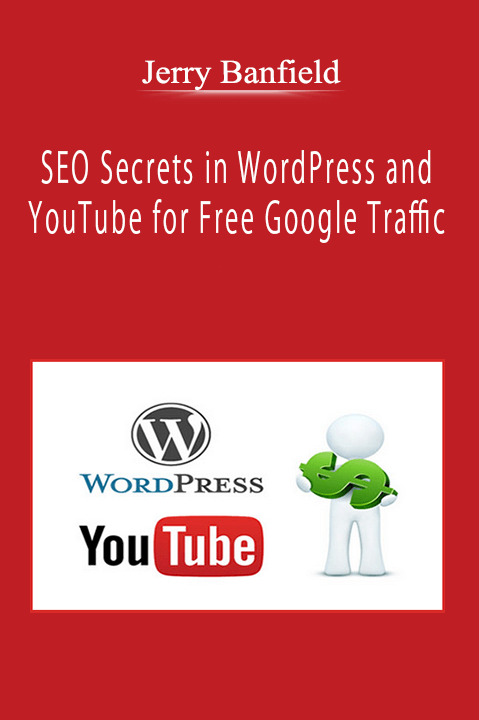 Jerry Banfield - SEO Secrets in WordPress and YouTube for Free Google Traffic