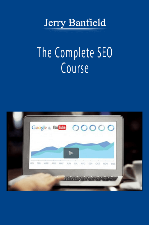 Jerry Banfield - The Complete SEO Course: Get 300,000+ Google Search Clicks