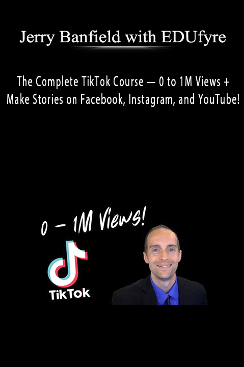 The Complete TikTok Course — 0 to 1M Views + Make Stories on Facebook