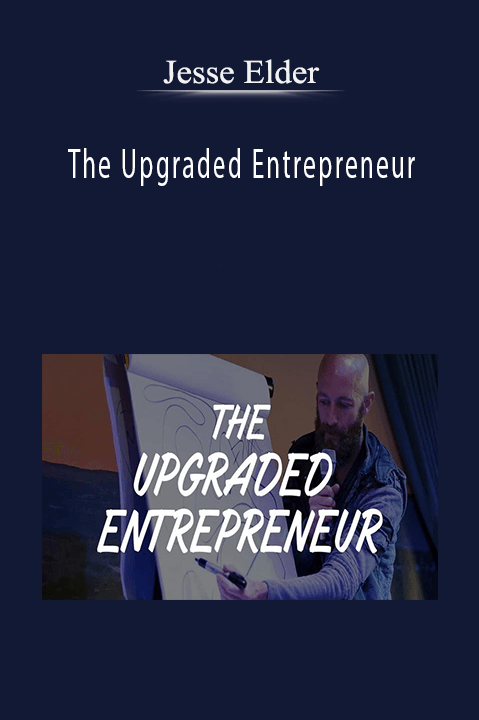 The Upgraded Entrepreneur – Jesse Elder
