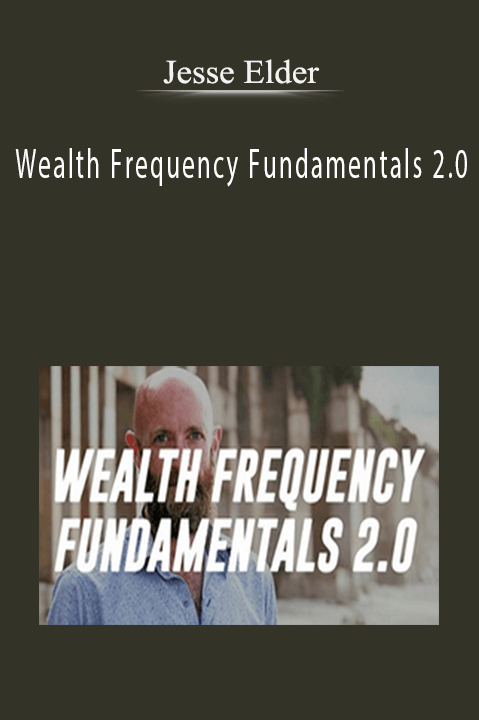 Wealth Frequency Fundamentals 2.0 – Jesse Elder