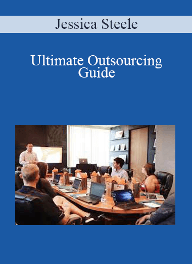 Ultimate Outsourcing Guide: How to Leverage Your Time for ANY Business – Jessica Steele