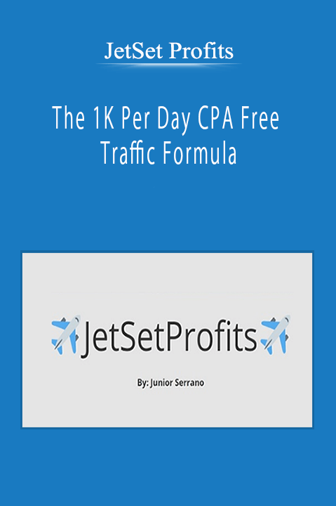 JetSet Profits - The 1K Per Day CPA Free Traffic Formula