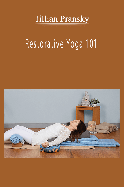 Jillian Pransky - Restorative Yoga 101