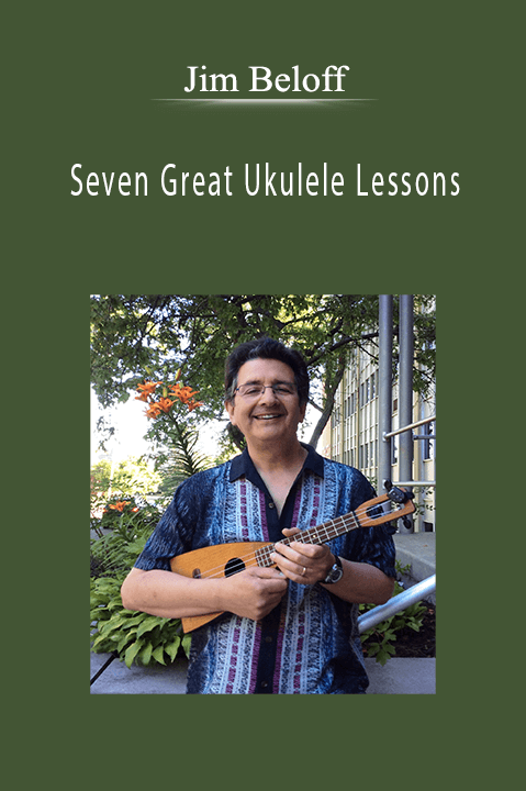 Seven Great Ukulele Lessons – Jim Beloff