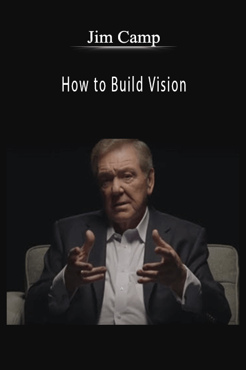 How to Build Vision – Jim Camp