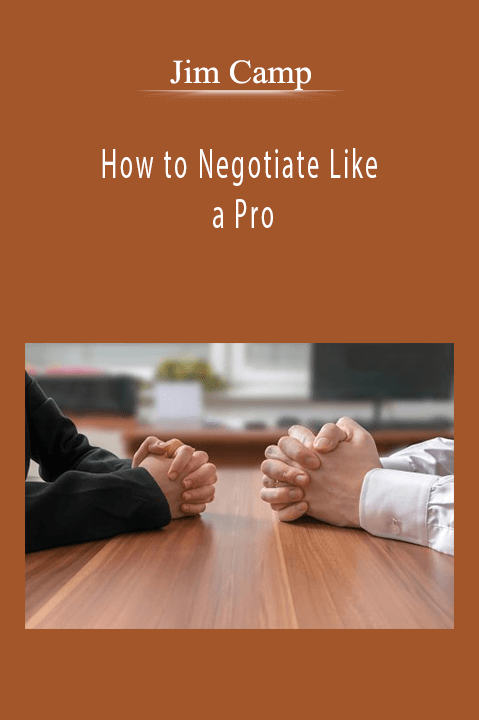 Jim Camp - How to Negotiate Like a Pro