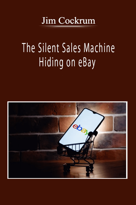 Jim Cockrum - The Silent Sales Machine Hiding on eBay