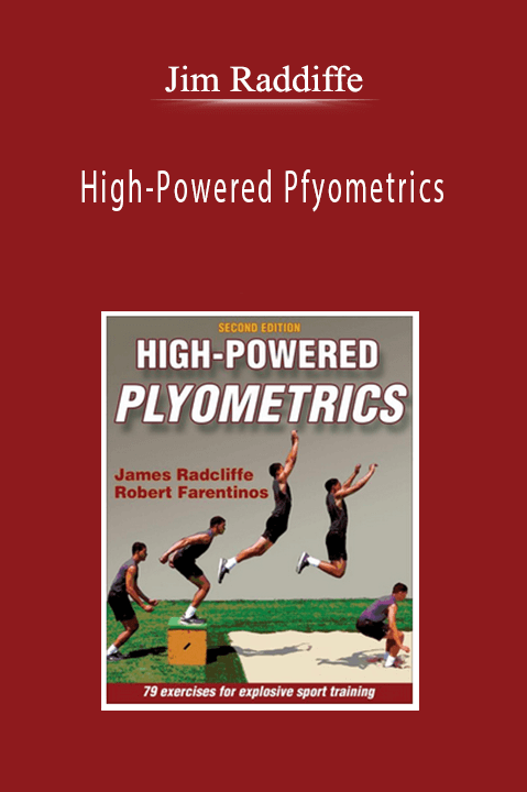 Jim Raddiffe - High-Powered Pfyometrics