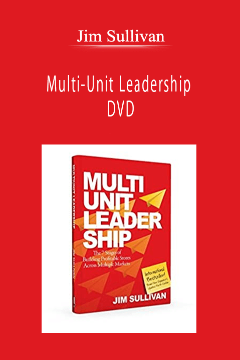 Jim Sullivan - Multi-Unit Leadership DVD: The 7 Stages of Building High-Performing Partnerships & Teams