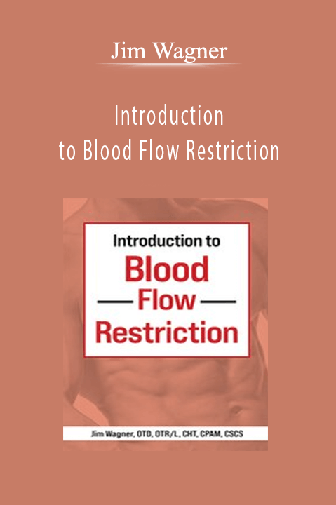 Introduction to Blood Flow Restriction – Jim Wagner